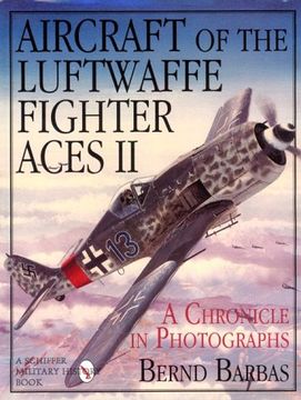 portada Aircraft of the Luftwaffe Fighter Aces, Vol. Ii: A Chronicle in Photographs: V. 2 (Schiffer Military (in English)
