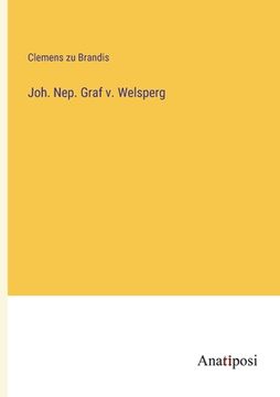 portada Joh. Nep. Graf v. Welsperg (in German)