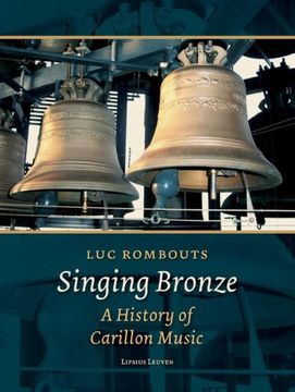 portada Singing Bronze: A History of Carillon Music (en Inglés)