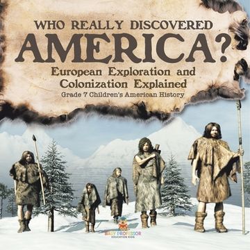 portada Who Really Discovered America? European Exploration and Colonization Explained Grade 7 Children's American History (in English)