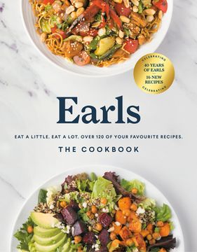 portada Earls the Cookbook: Eat a Little. Eat a Lot. Over 120 of Your Favourite Recipes (en Inglés)