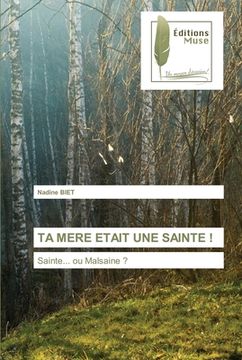 portada Ta Mere Etait Une Sainte ! (en Francés)