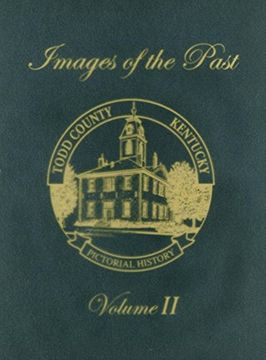 portada Todd County, Kentucky Pictorial History, Volume 2: Images of the Past 