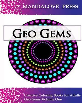 portada Geo Gems One: 50 Geometric Design Mandalas Offer Hours of Coloring Fun for the Entire Family (in English)