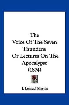 portada the voice of the seven thunders: or lectures on the apocalypse (1874) (en Inglés)