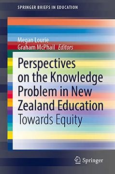 portada Perspectives on the Knowledge Problem in new Zealand Education: Towards Equity (Springerbriefs in Education) (en Inglés)