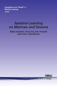 portada Spectral Learning on Matrices and Tensors (Foundations and Trends (r) in Machine Learning) (en Inglés)