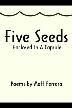 portada five seeds enclosed in a capsule (en Inglés)