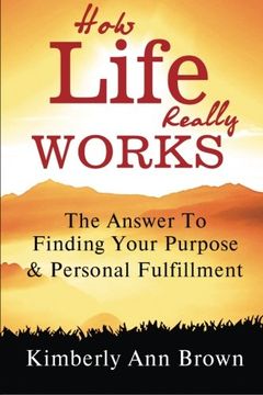 portada How Life Really Works: The Answer To Finding Your Purpose & Personal Fulfillment