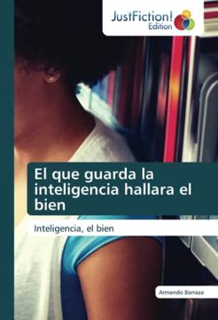 portada El que Guarda la Inteligencia Hallara el Bien