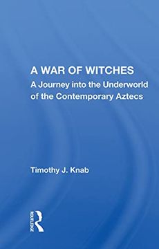 portada A war of Witches: A Journey Into the Underworld of the Contemporary Aztecs (en Inglés)