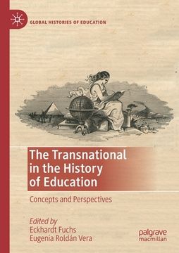 portada The Transnational in the History of Education: Concepts and Perspectives (in English)