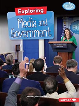 portada Exploring Media and Government (Searchlight Books Getting Into Government) (en Inglés)