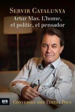 portada Servir Catalunya. Artur Mas (Politica Y Gobierno) (en Catalá)