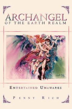 portada archangel of the earth realm: entertained unawares (en Inglés)