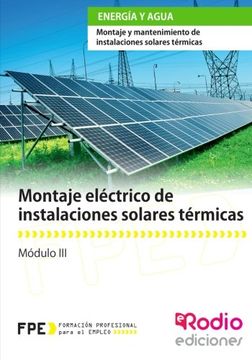 portada Montaje eléctrico de Instalaciones Solares térmicas (MF0603_2). Montaje y mantenimiento de Instalaciones Solares térmicas (ENAE0308) (CERTIFICADOS DE PROFESIONALIDAD)