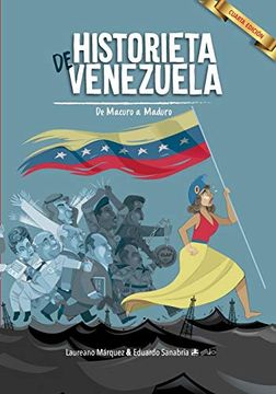 portada Historieta de Venezuela: De Macuro a Maduro (in Spanish)