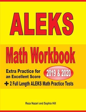 portada ALEKS Math Workbook 2019 - 2020: Extra Practice for an Excellent Score + 2 Full Length ALEKS Math Practice Tests (en Inglés)
