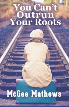 portada You Can't Outrun Your Roots (en Inglés)