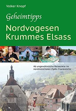 portada Geheimtipps - Nordvogesen/Krummes Elsass: 46 Ungewöhnliche Reiseziele im Nordöstlichsten Zipfel Frankreichs (en Alemán)