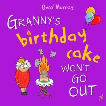 portada Granny's Birthday Cake Won't Go Out (en Inglés)