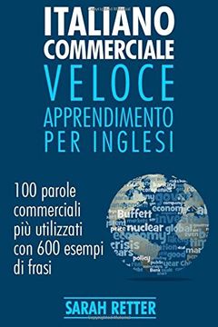 portada Italiano Commerciale: Veloce Apprendimento per Inglesi: 100 parole commerciali più utilizzati in inglese con 600 esempi di frasi.