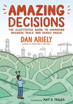 portada Amazing Decisions: The Illustrated Guide to Improving Business Deals and Family Meals (in English)