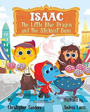 portada Isaac the Little Blue Dragon and the Stickiest Buns (in English)