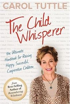 portada the child whisperer: the ultimate handbook for raising happy, successful, cooperative children (in English)