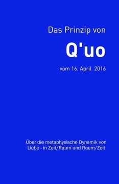 portada Das Prinzip von Q'uo (16. April 2016): Über die metaphysische Dynamik von Liebe - in Zeit/Raum und Raum/Zeit (in German)