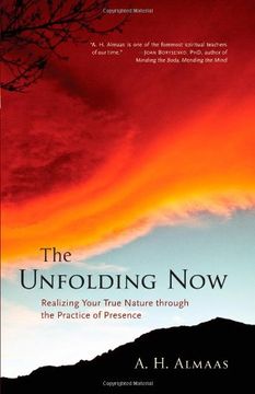 portada The Unfolding Now: Realizing Your True Nature Through the Practice of Presence (en Inglés)