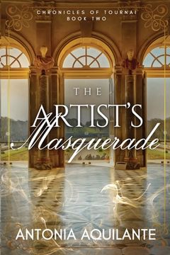 portada The Artist's Masquerade (Chronicles of Tournai) (en Inglés)