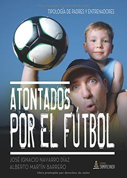 portada Atontados por el fútbol: Tipología de padres y entrenadores