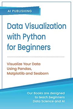 portada Data Visualization With Python for Beginners: Visualize Your Data Using Pandas, Matplotlib and Seaborn (en Inglés)