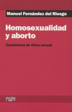 portada Homosexualidad y Aborto: Cuestiones de Ética Sexual (in Spanish)