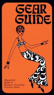 portada Gear Guide, 1967: Hip-Pocket Guide to Britain’S Swinging Carnaby Street Fashion Scene (in English)