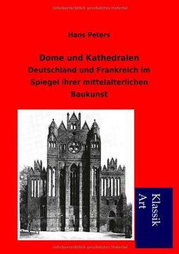 portada Dome und Kathedralen Deutschland und Frankreich im Spiegel Ihrer Mittelalterlichen Baukunst (en Alemán)