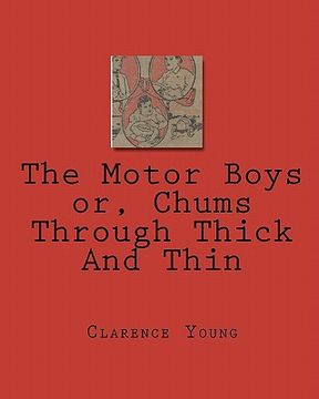 portada the motor boys or, chums through thick and thin (en Inglés)