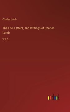 portada The Life, Letters, and Writings of Charles Lamb: Vol. 5 (en Inglés)