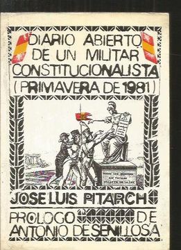 portada DIARIO ABIERTO DE UN MILITAR CONSTITUCIONAL (PRIMAVERA DE 1981)