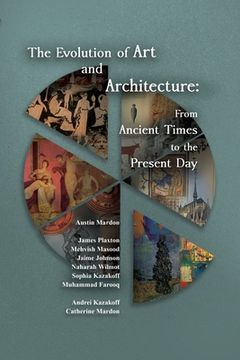 portada The Evolution of Art and Architecture: From Ancient Times to the Present Day (in English)