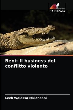 portada Beni: Il business del conflitto violento (in Italian)