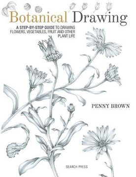portada Botanical Drawing: A Step-By-Step Guide to Drawing Flowers, Vegetables, Fruit and Other Plant Life (en Inglés)