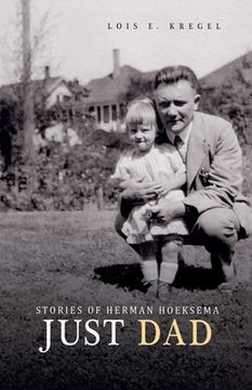 portada Just Dad: Stories of Herman Hoeksema (en Inglés)