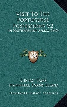 portada visit to the portuguese possessions v2: in southwestern africa (1845) (en Inglés)
