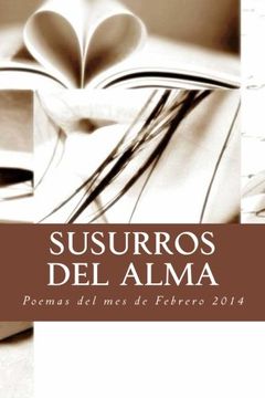 portada Susurros del Alma: Poemas del mes de Febrero 2014 (Recopilación de los poemas del program radial del mes de ) (Volume 1) (Spanish Edition)