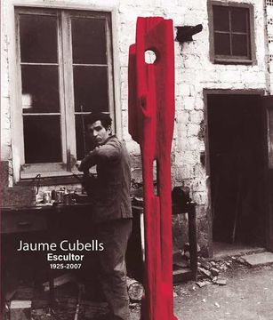 portada Jaume Cubells: Escultor (1925-2007) (en Catalá)