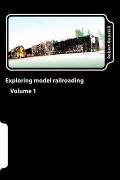 portada Exploring model railroading Volume 1 (en Inglés)