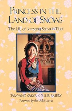 portada Princess in the Land of Snows: The Life of Jamyang Sakya in Tibet (en Inglés)