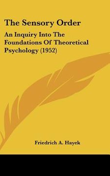 portada the sensory order: an inquiry into the foundations of theoretical psychology (1952)
